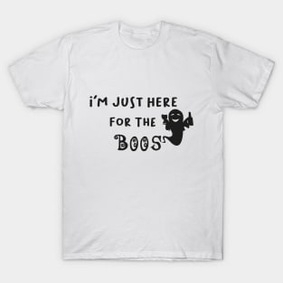 I'm Just Here For The Boos, Funny Ghost, Halloween Gift T-Shirt